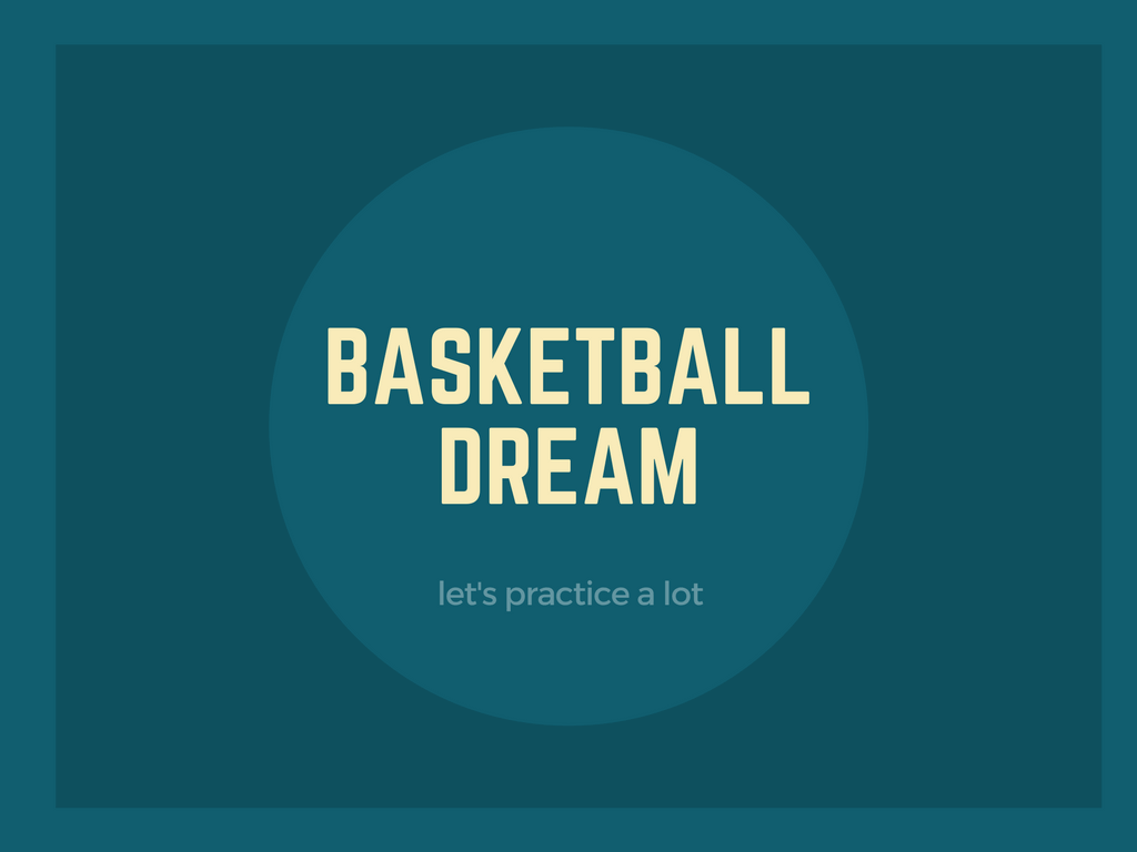 BASKETBALL DREAM